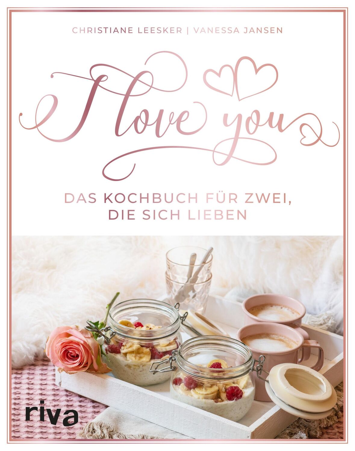 Cover: 9783742310910 | I love you | Das Kochbuch für zwei, die sich lieben | Leesker (u. a.)