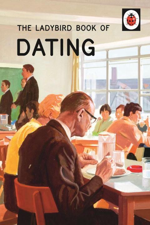 Cover: 9780718183578 | The Ladybird Book of Dating | Jason Hazeley (u. a.) | Buch | 56 S.