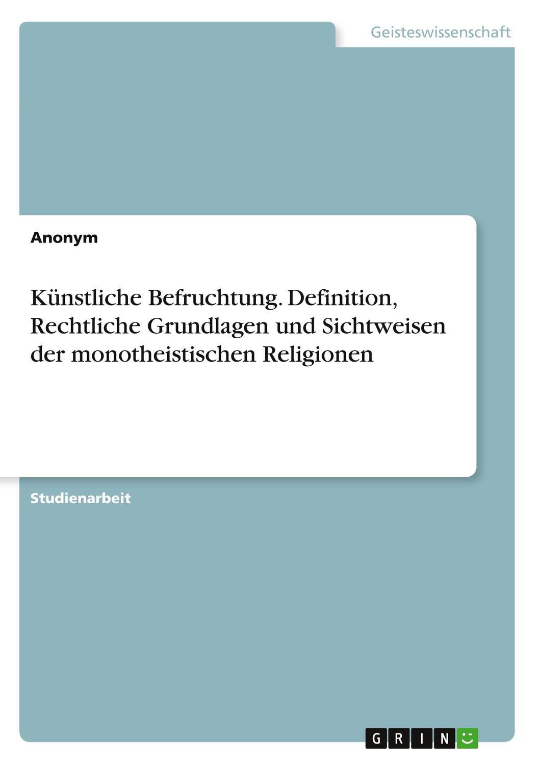 Cover: 9783346185457 | Künstliche Befruchtung. Definition, Rechtliche Grundlagen und...