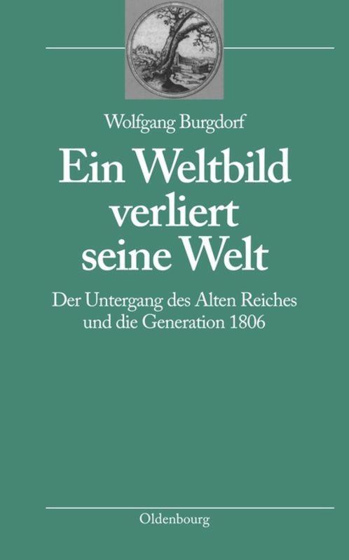 Cover: 9783486587470 | Ein Weltbild verliert seine Welt | Wolfgang Burgdorf | Taschenbuch