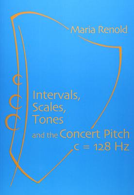 Cover: 9781906999735 | Intervals, Scales, Tones | And the Concert Pitch C = 128 Hz | Renold