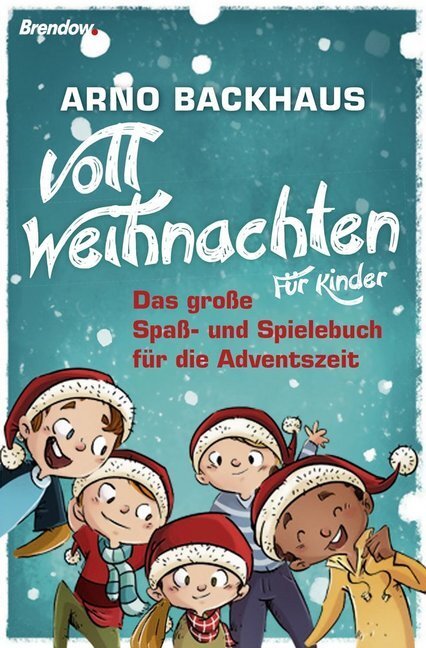 Cover: 9783961400737 | Voll Weihnachten. Für Kinder | Arno Backhaus | Buch | 2018 | Brendow