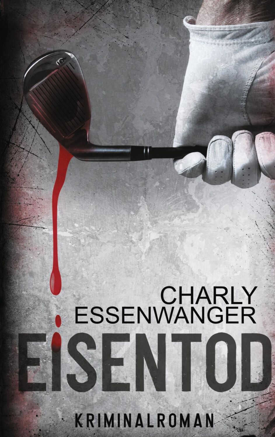 Cover: 9783740769826 | Eisentod | Charly Essenwanger | Taschenbuch | Paperback | 276 S.