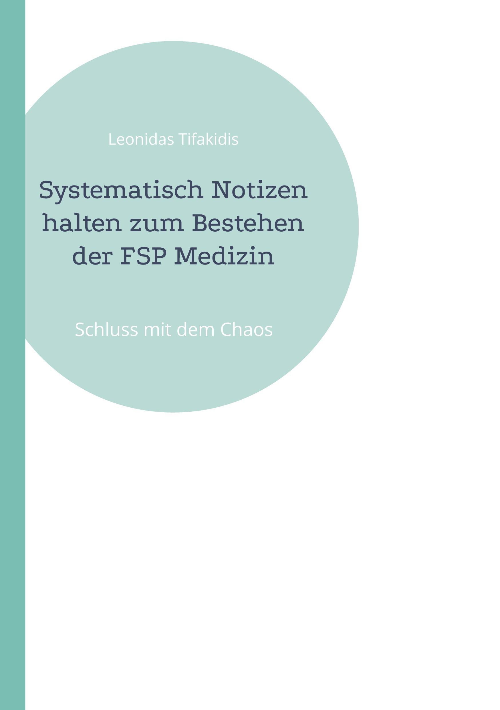 Cover: 9783756887972 | Systematisch Notizen halten zum Bestehen der FSP Medizin | Tifakidis