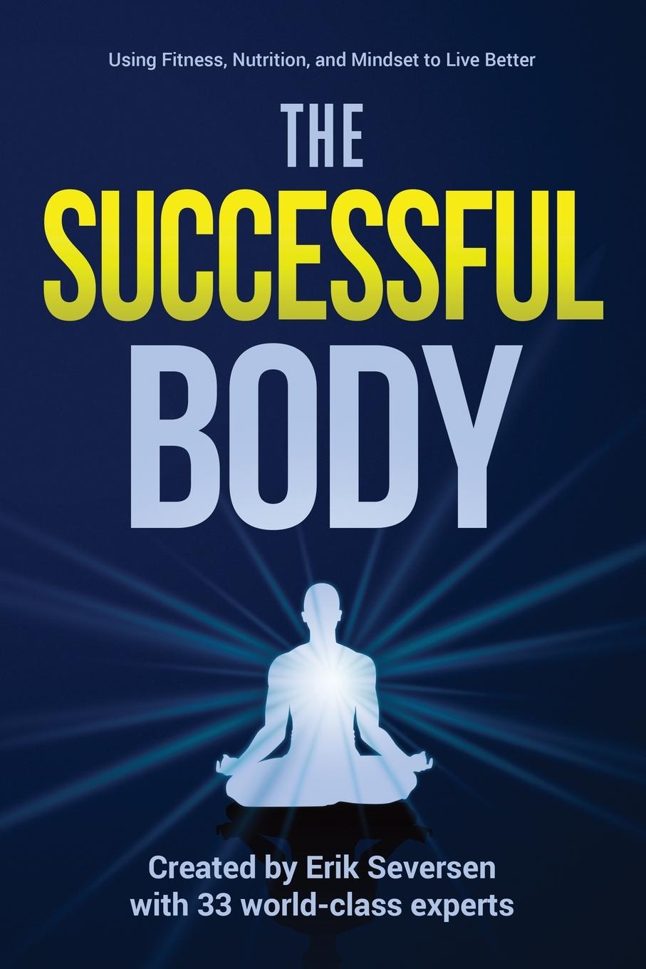 Cover: 9781953183002 | The Successful Body | Erik Seversen (u. a.) | Taschenbuch | Englisch