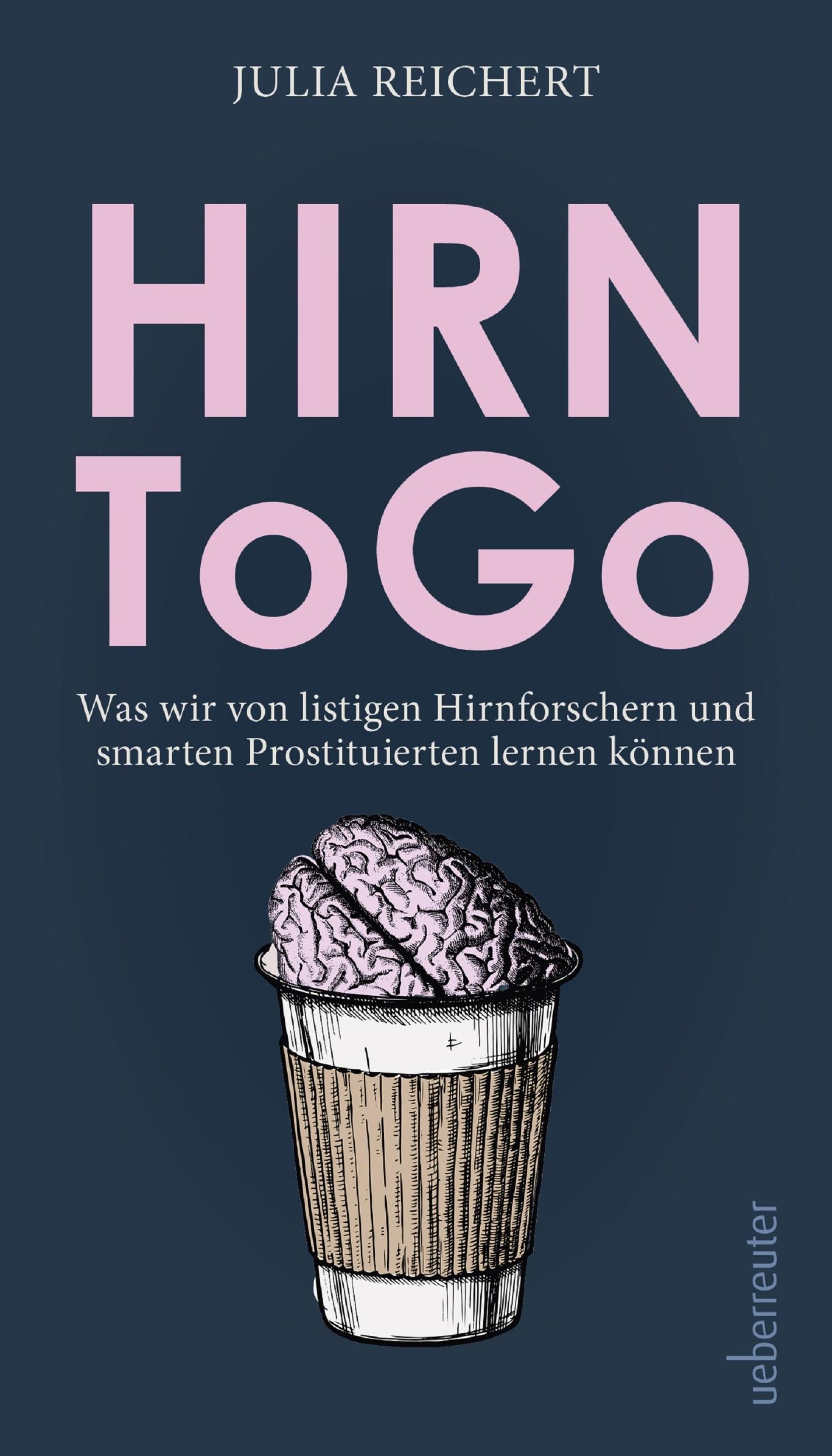 Cover: 9783800077908 | Hirn to go | Julia Reichert | Buch | 164 S. | Deutsch | 2022