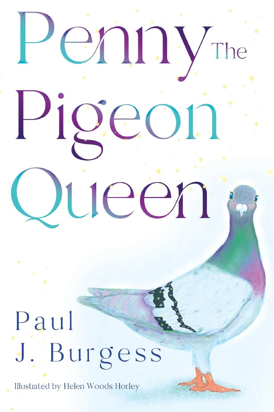 Cover: 9781787883901 | Penny The Pigeon Queen | Paul J. Burgess | Taschenbuch | Englisch