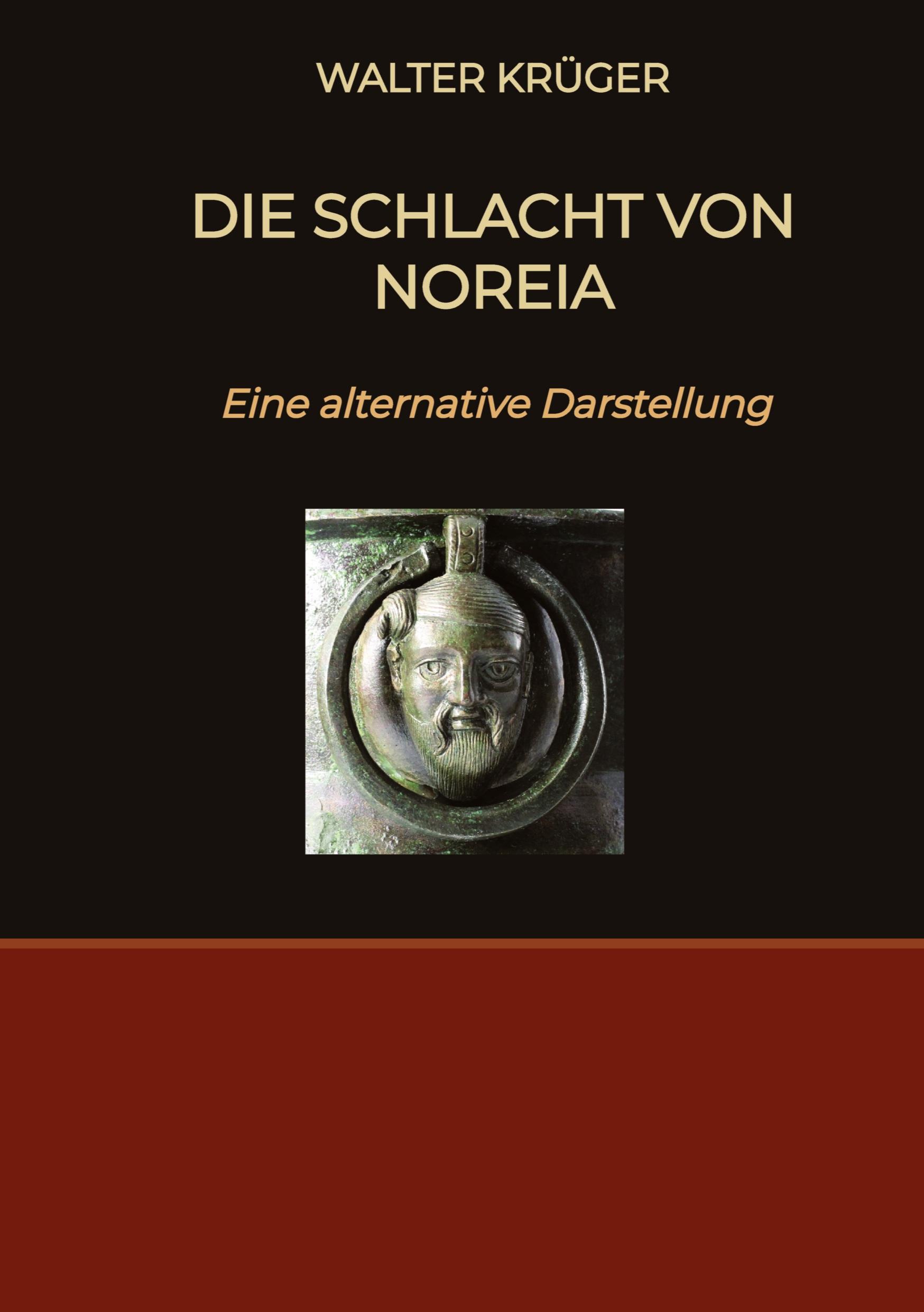 Cover: 9783384196583 | Die Schlacht von Noreia | Eine alternative Darstellung | Walter Krüger