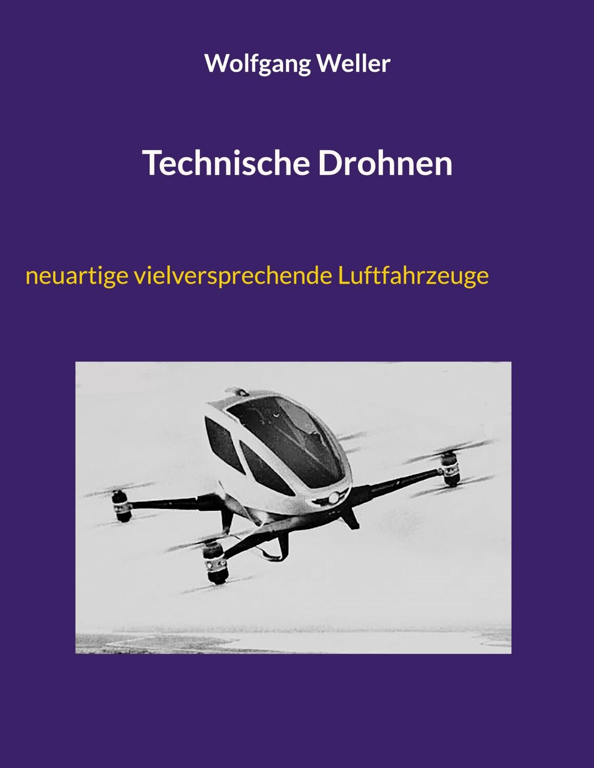 Cover: 9783756226351 | Technische Drohnen | Wolfgang Weller | Taschenbuch | Paperback | 52 S.