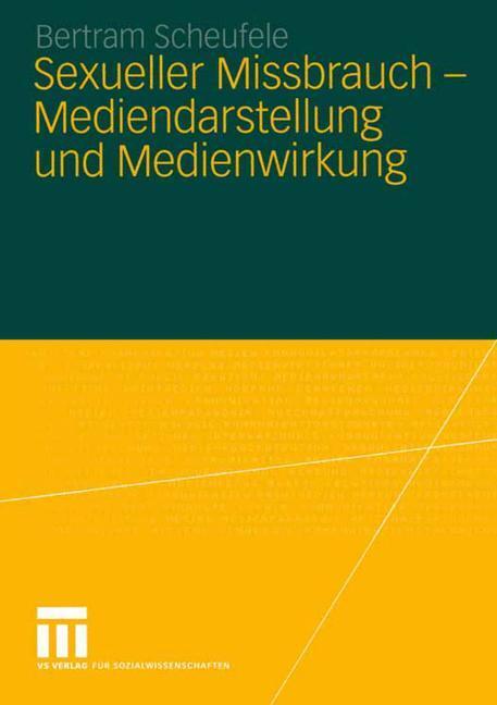 Cover: 9783531148700 | Sexueller Missbrauch - Mediendarstellung und Medienwirkung | Scheufele