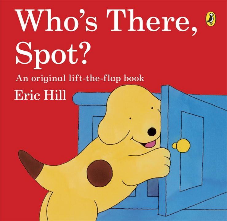 Cover: 9780141343754 | Who's There, Spot? | Eric Hill | Taschenbuch | Kartoniert / Broschiert