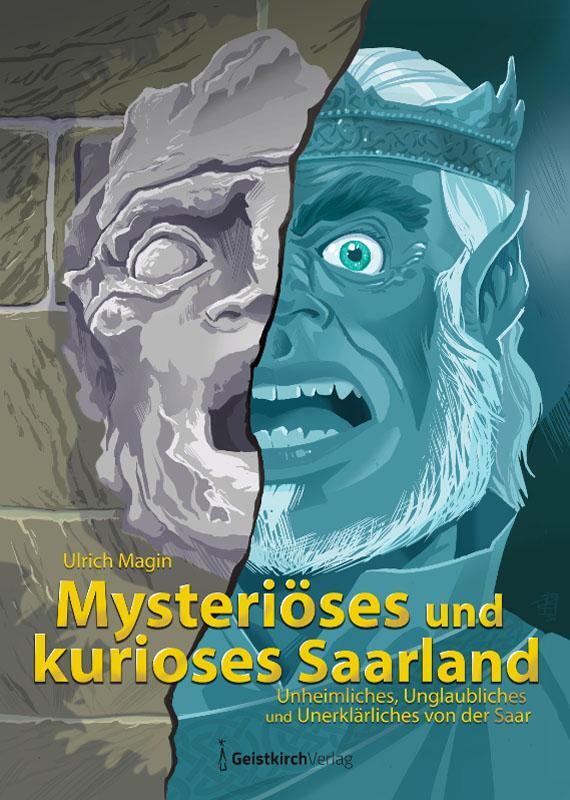 Cover: 9783949983290 | Mysteriöses und kurioses Saarland | Ulrich Magin | Taschenbuch | 2024