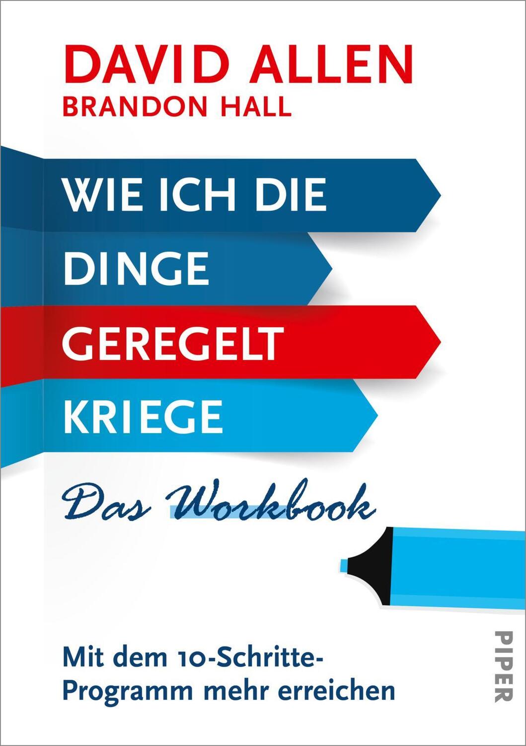 Cover: 9783492062107 | Wie ich die Dinge geregelt kriege - Das Workbook | David Allen | Buch