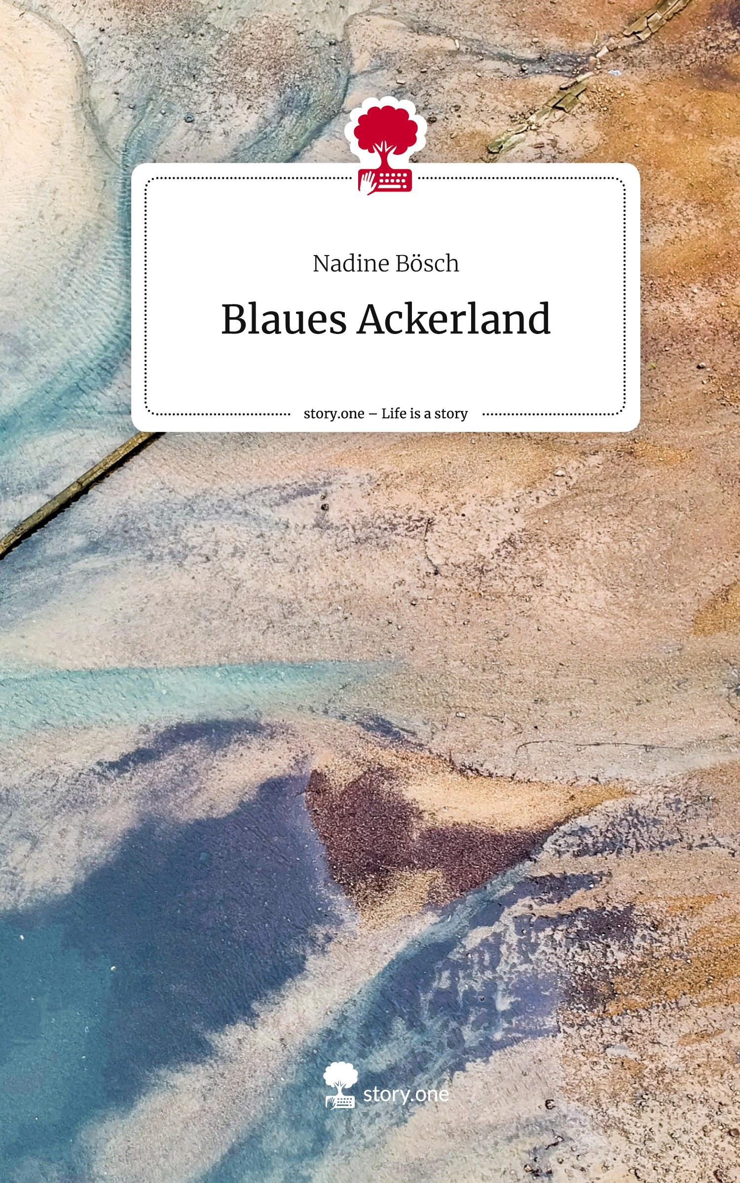 Cover: 9783711570529 | Blaues Ackerland. Life is a Story - story.one | Nadine Bösch | Buch