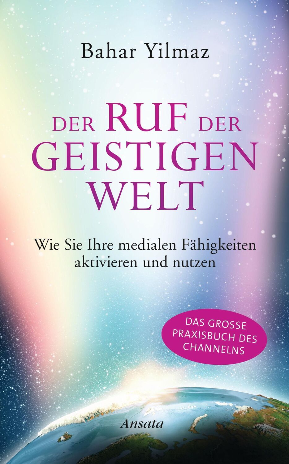 Cover: 9783778774762 | Der Ruf der Geistigen Welt | Bahar Yilmaz | Buch | 304 S. | Deutsch