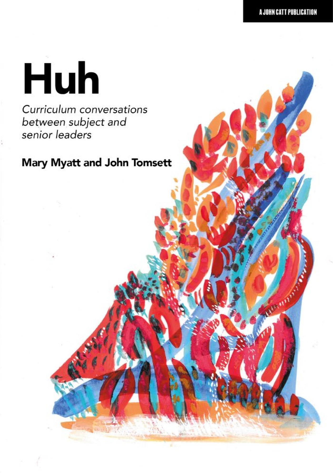 Cover: 9781913622732 | Huh: Curriculum Conversations Between Subject and Senior Leaders