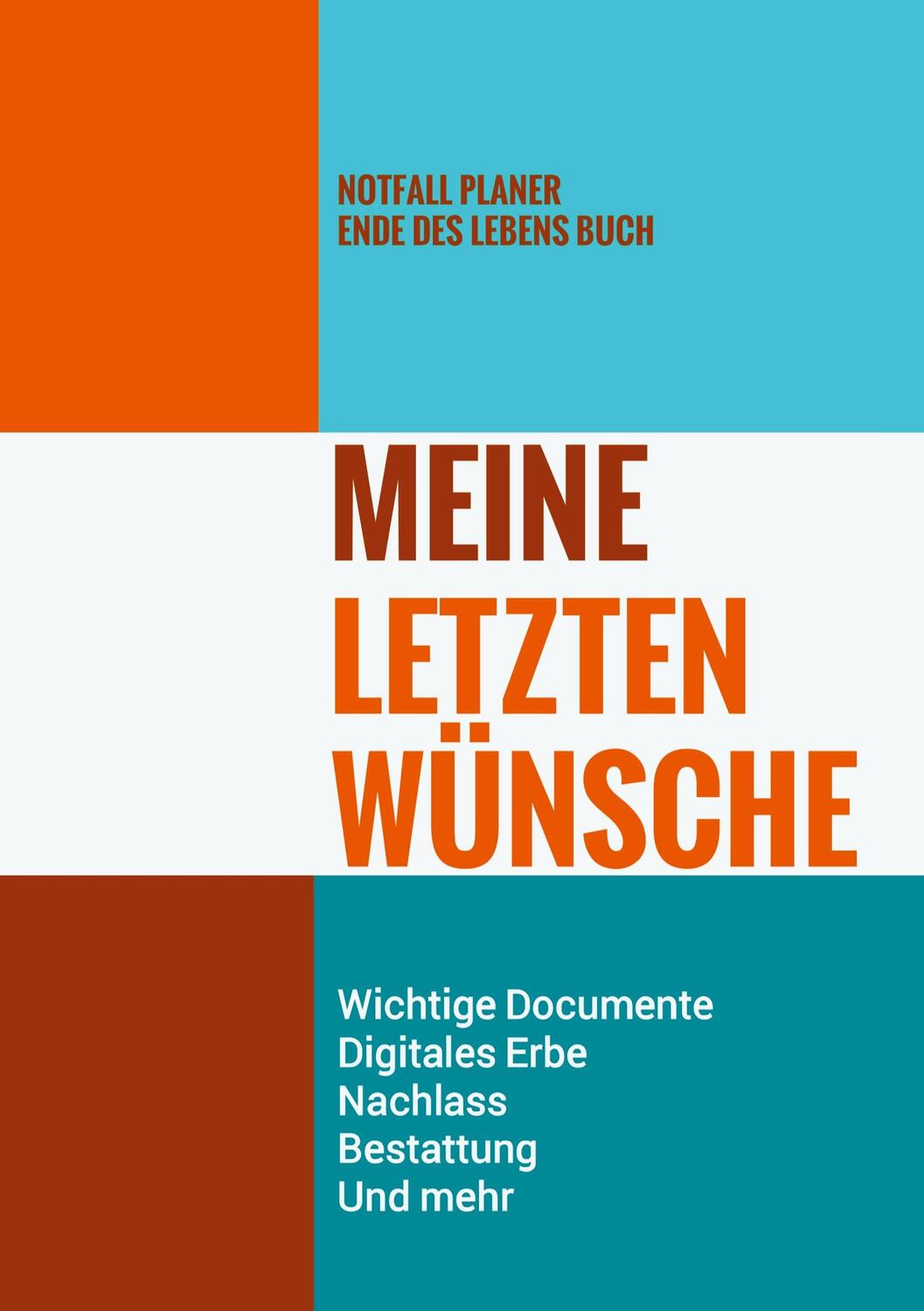 Cover: 9789403690780 | Notfall Planer - Ende des Lebens Buch - Meine Letzten Wünsche -...