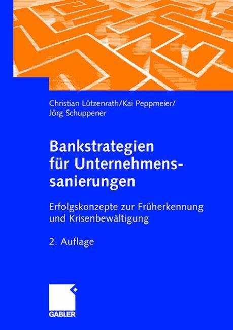 Cover: 9783834900289 | Bankstrategien für Unternehmenssanierungen | Lützenrath (u. a.) | Buch