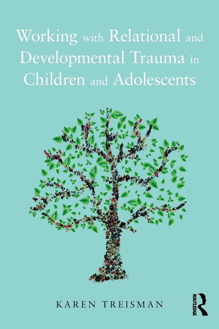 Cover: 9781138935297 | Working with Relational and Developmental Trauma in Children and...