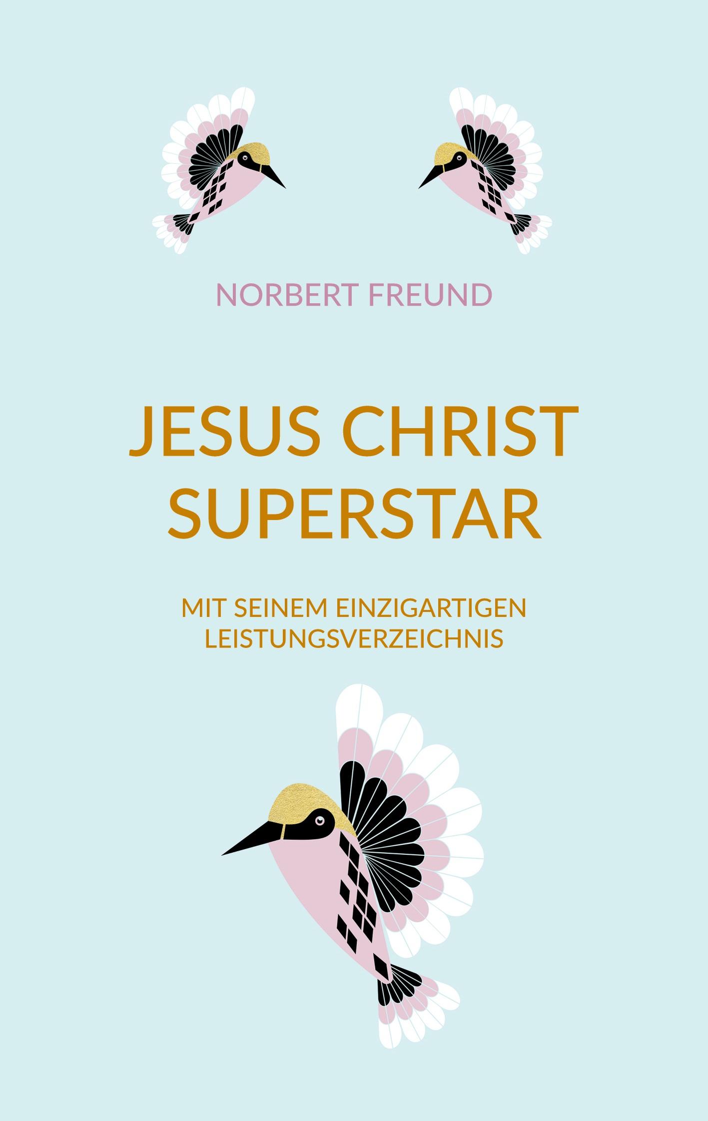 Cover: 9783757887032 | Jesus Christ Superstar | Mit seinem einzigartigen Leistungsverzeichnis