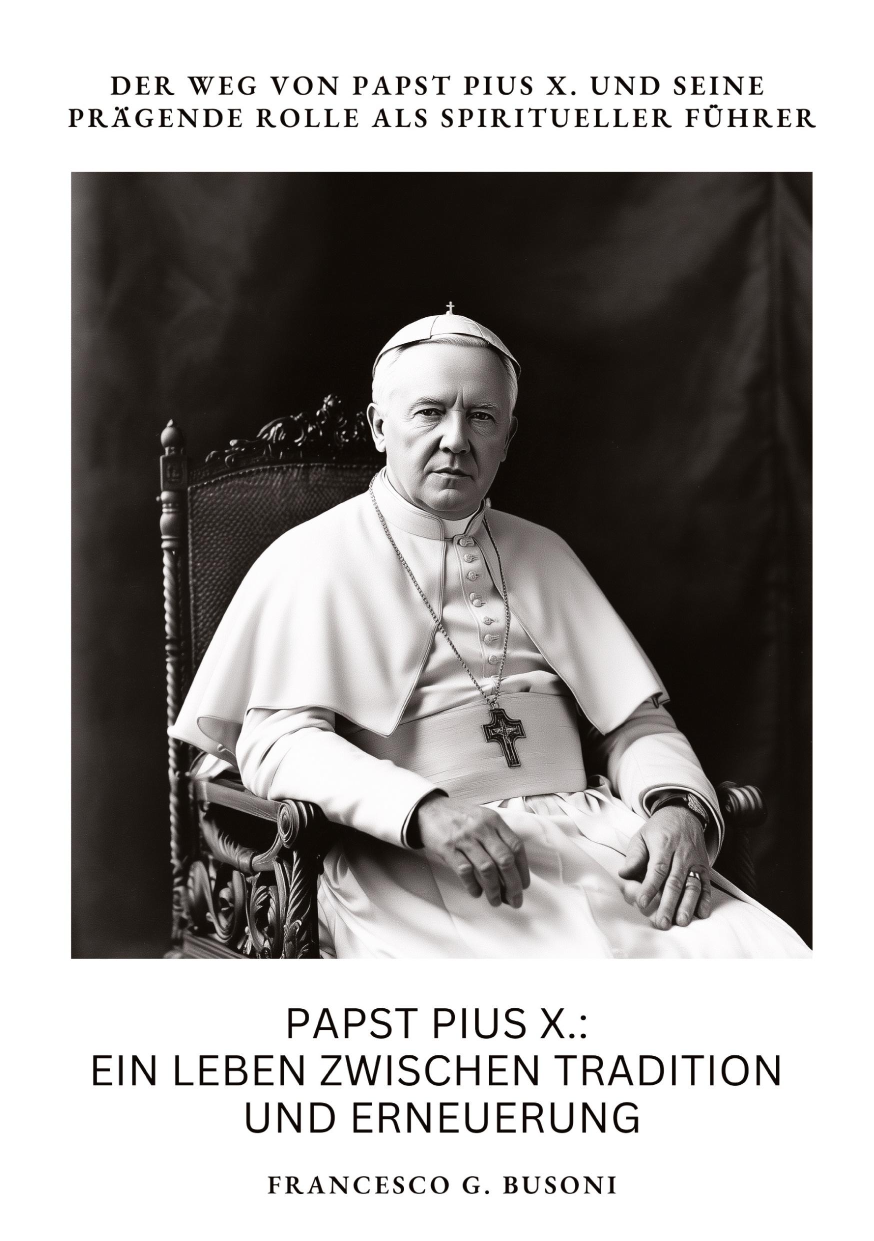 Cover: 9783384378620 | Papst Pius X.: Ein Leben zwischen Tradition und Erneuerung | Busoni