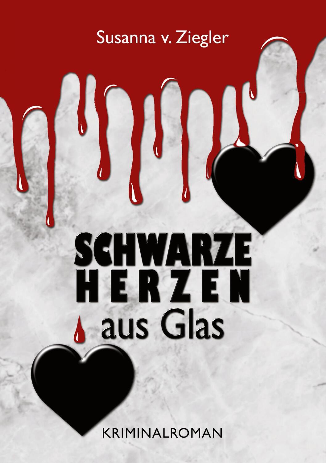 Cover: 9783758364969 | Schwarze Herzen aus Glas | Susanna v. Ziegler | Taschenbuch | 350 S.