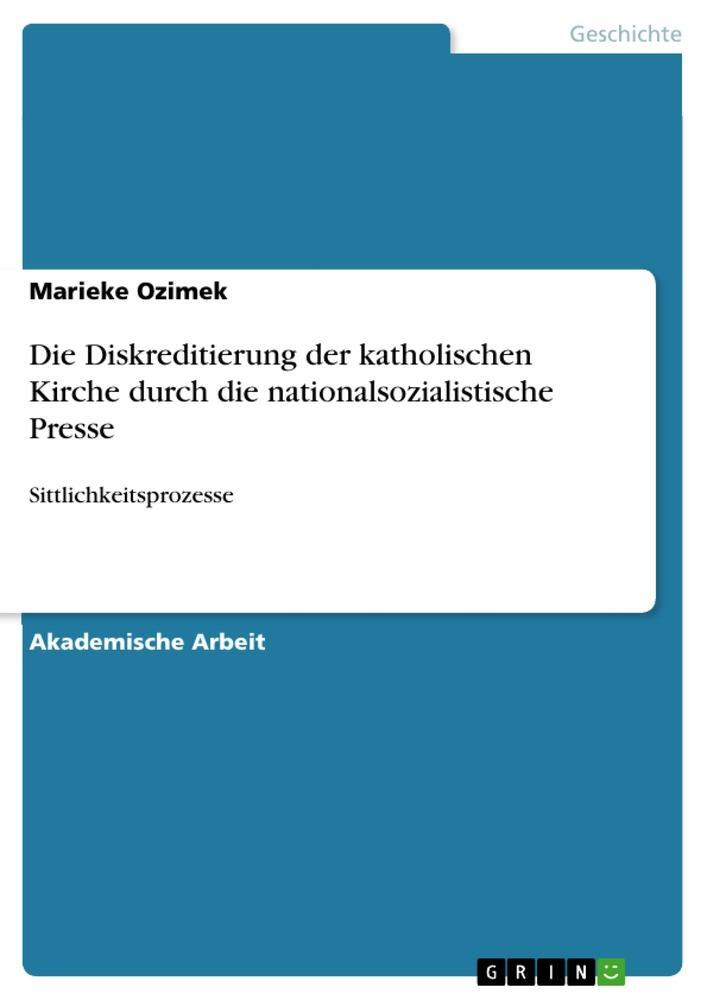 Cover: 9783668873773 | Die Diskreditierung der katholischen Kirche durch die...