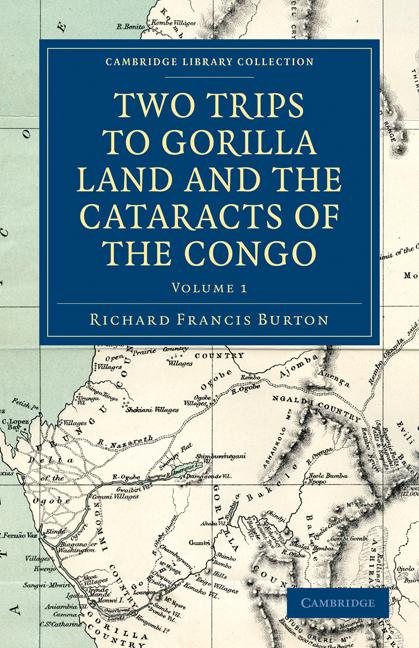 Cover: 9781108031349 | Two Trips to Gorilla Land and the Cataracts of the Congo - Volume 1