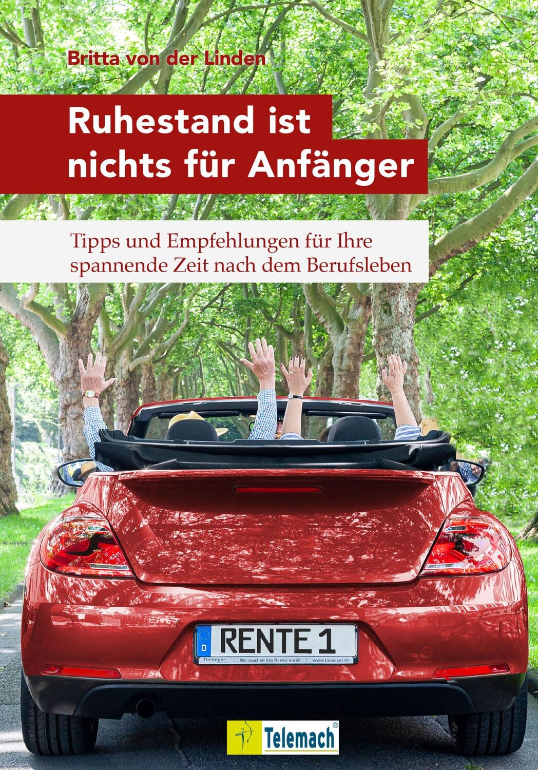 Cover: 9783986411893 | Ruhestand ist nichts für Anfänger | Britta von der Linden | Buch