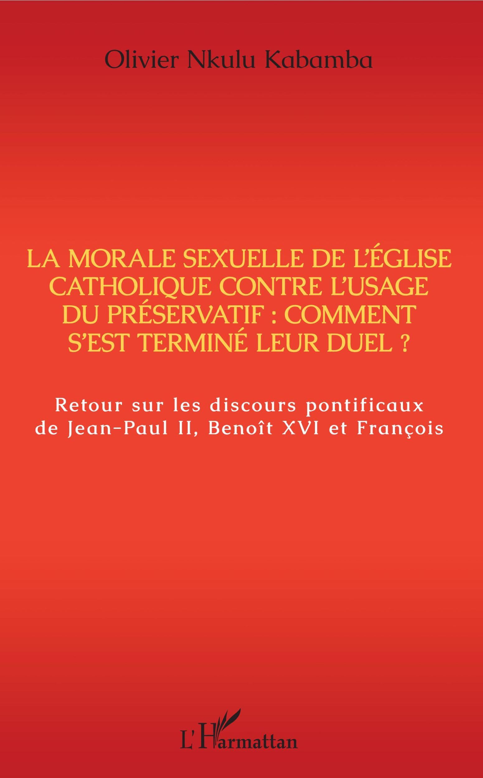 Cover: 9782343209555 | La morale sexuelle de l'Eglise catholique contre l'usage du...