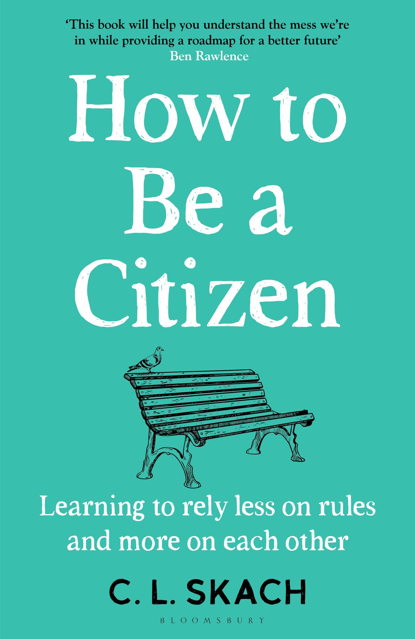 Cover: 9781526655196 | How to Be a Citizen | Six Lessons for a Brave New World | C. L. Skach