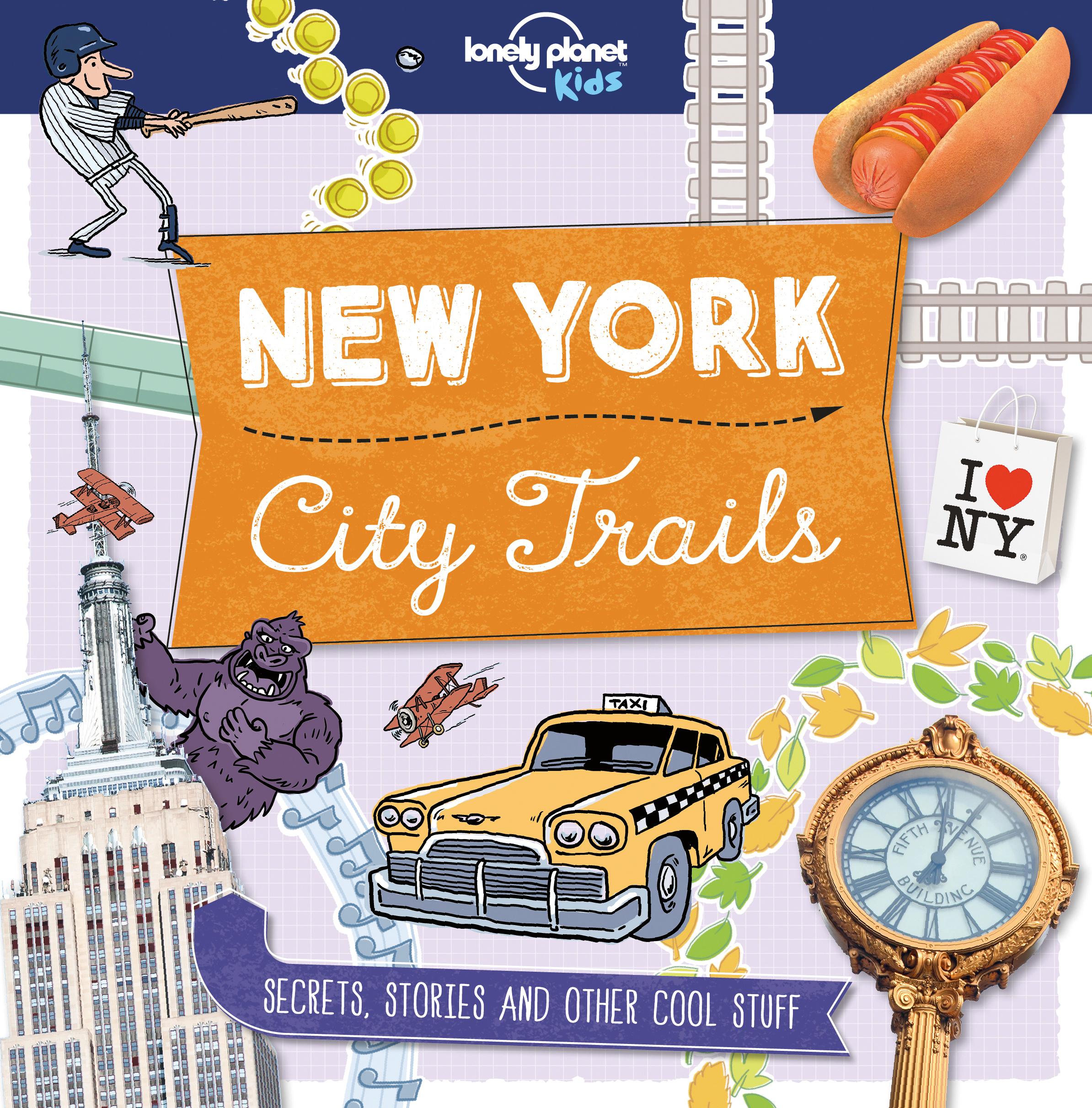 Cover: 9781760342258 | Lonely Planet Kids City Trails - New York | Lonely Planet Kids (u. a.)