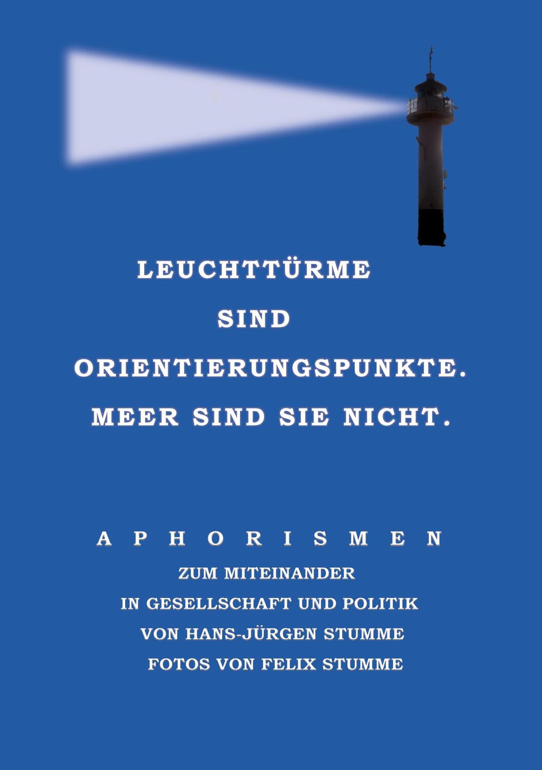 Cover: 9783961038350 | Leuchttürme sind Orientierungspunkte. Meer sind sie nicht. | Stumme