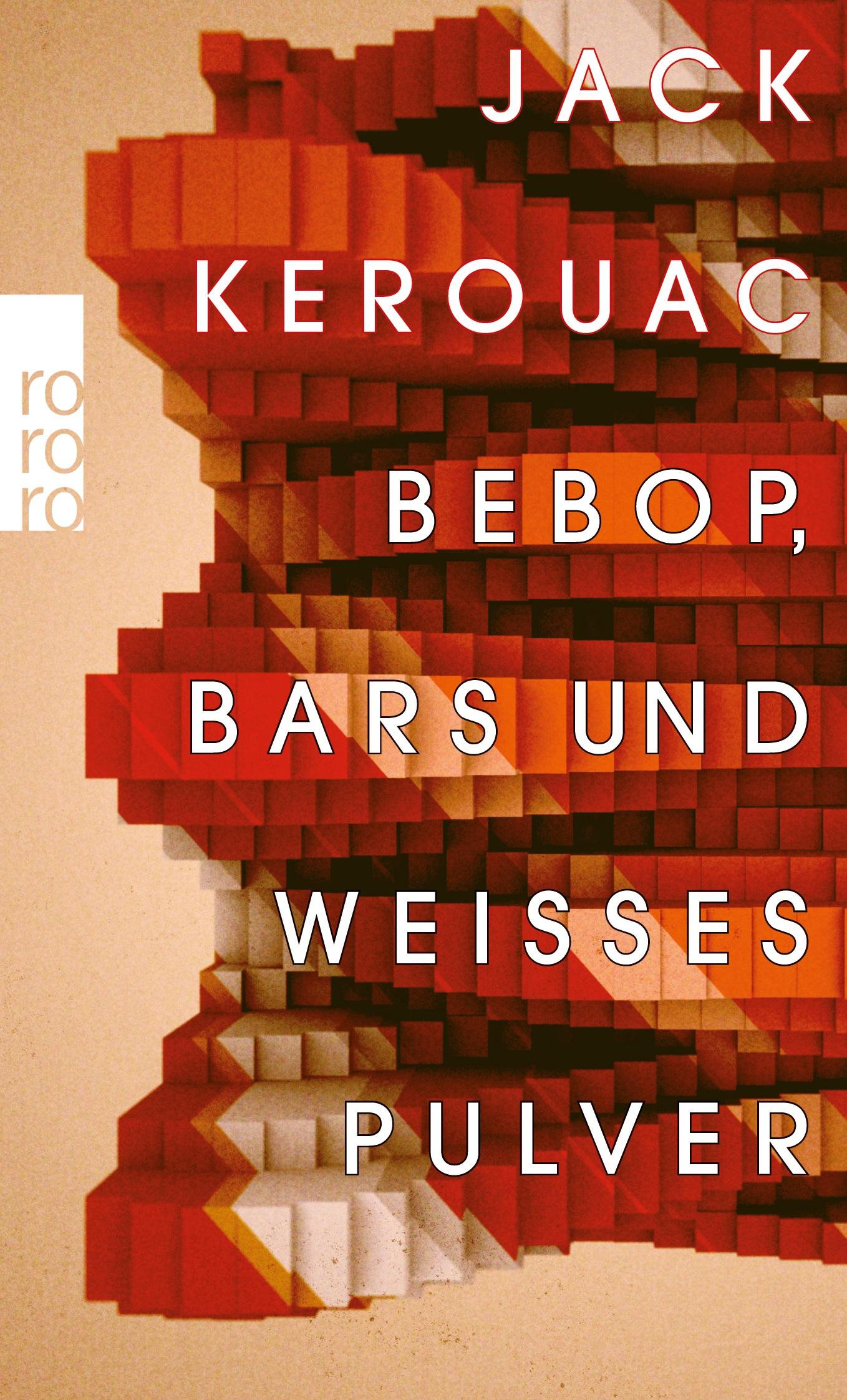 Cover: 9783499254352 | Bebop, Bars und weißes Pulver | Jack Kerouac | Taschenbuch | 157 S.