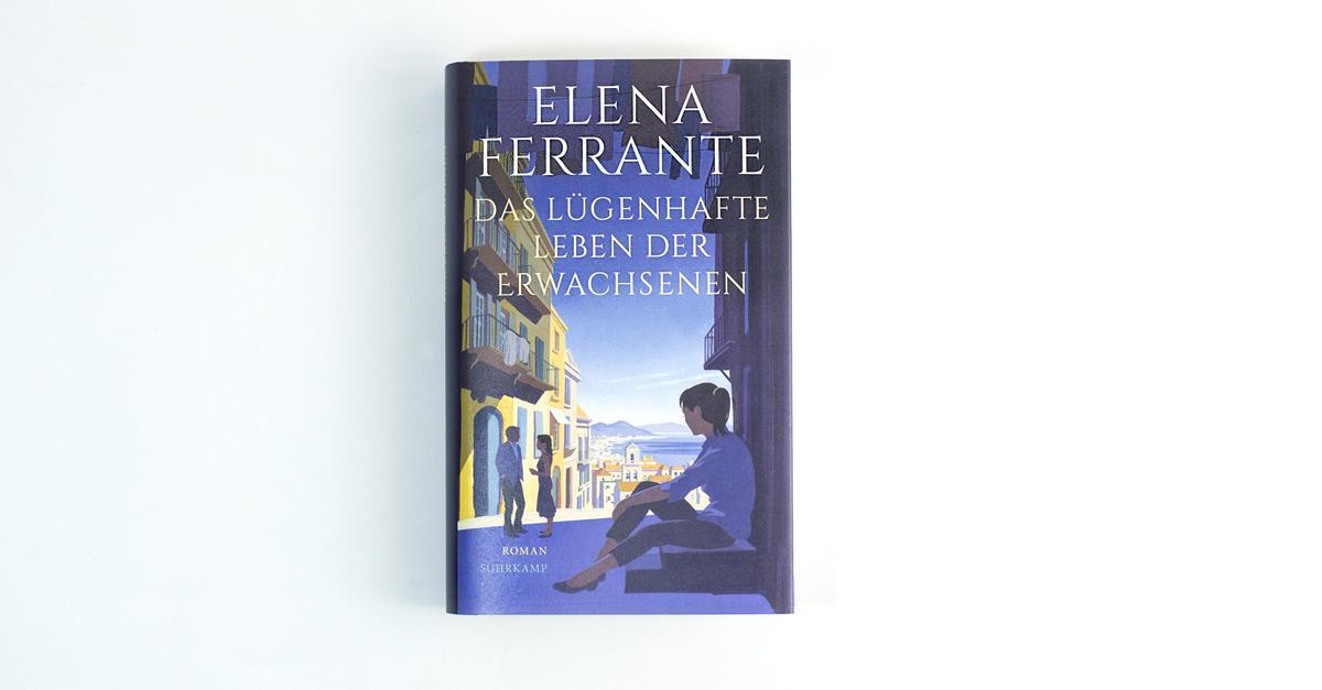 Bild: 9783518471685 | Das lügenhafte Leben der Erwachsenen | Elena Ferrante | Taschenbuch