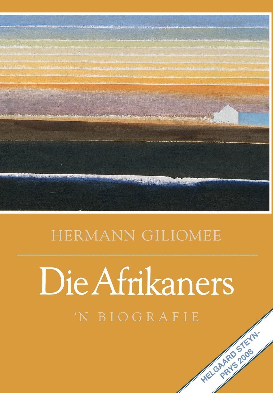 Cover: 9780624041818 | Die Afrikaners | 'n Biografie | Hermann Giliomee | Taschenbuch | 2013