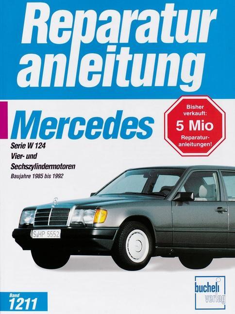 Cover: 9783716819371 | Mercedes Serie W 124. Baujahre 1985 bis 1992 | Taschenbuch | 232 S.