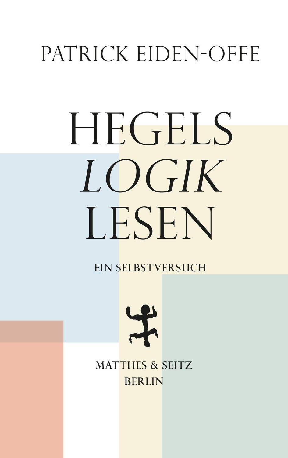 Cover: 9783751803021 | Hegels &gt;Logik&lt; lesen | Ein Selbstversuch | Patrick Eiden-Offe | Buch