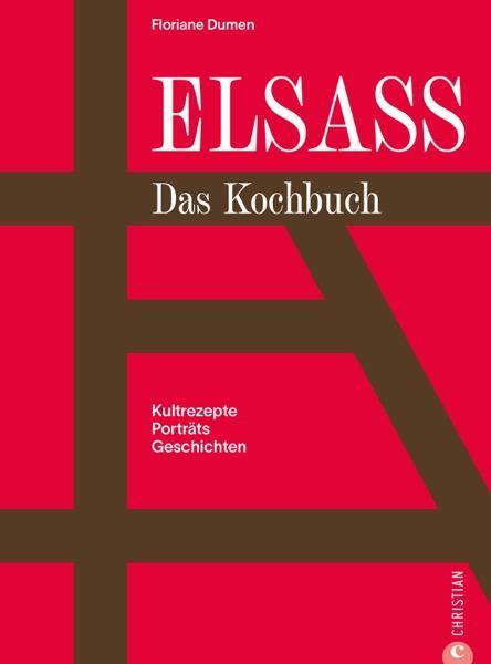 Cover: 9783959619158 | Elsass. Das Kochbuch | Kultrezepte. Porträts. Geschichten. | Dumen