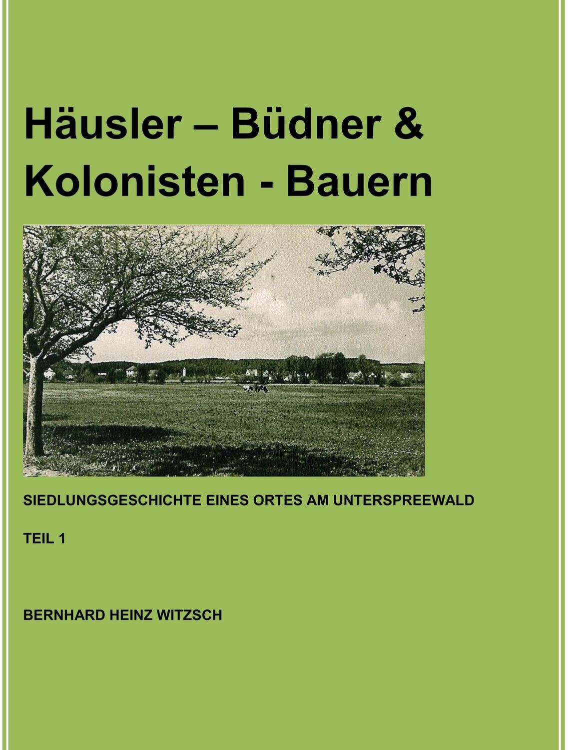 Cover: 9783744896214 | Häusler - Büdner &amp; Kolonisten - Bauern | Bernhard Heinz Witzsch | Buch