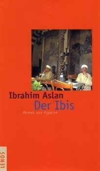 Cover: 9783857873287 | Der Ibis | Roman aus Ägypten | Ibrahim Aslan | Buch | 209 S. | Deutsch