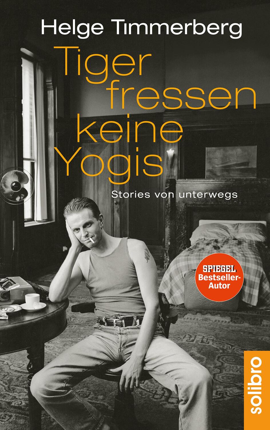 Cover: 9783932927225 | Tiger fressen keine Yogis | Stories von unterwegs | Helge Timmerberg