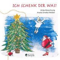 Cover: 9783708404707 | Ich schenk dir was! | Wie das Christkind den Weihnachtsmann überrascht