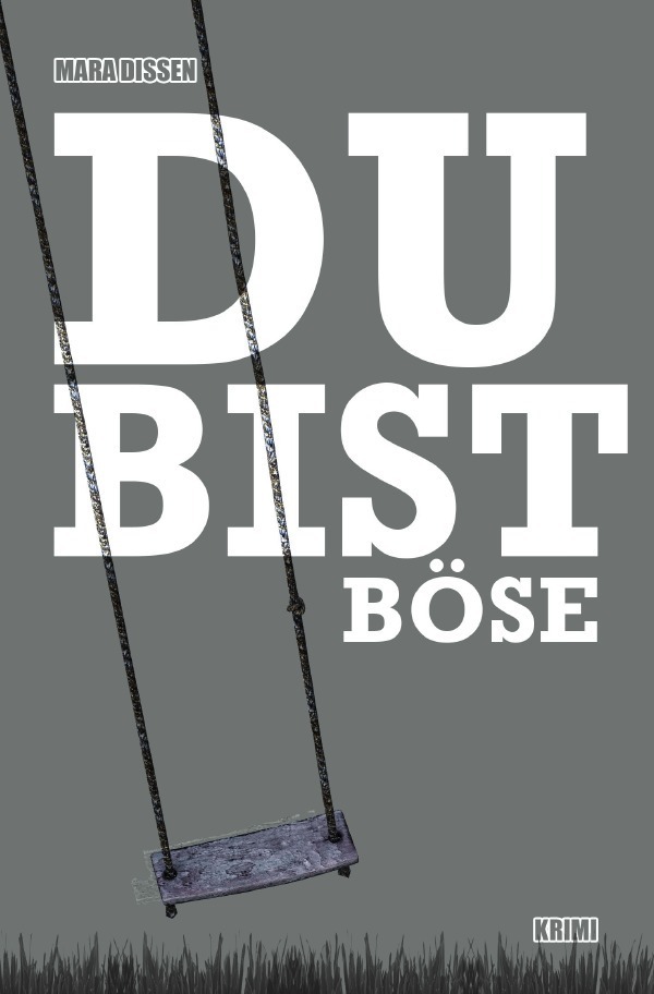 Cover: 9783750203662 | Du bist böse | Mara Dissen | Taschenbuch | 308 S. | Deutsch | 2019