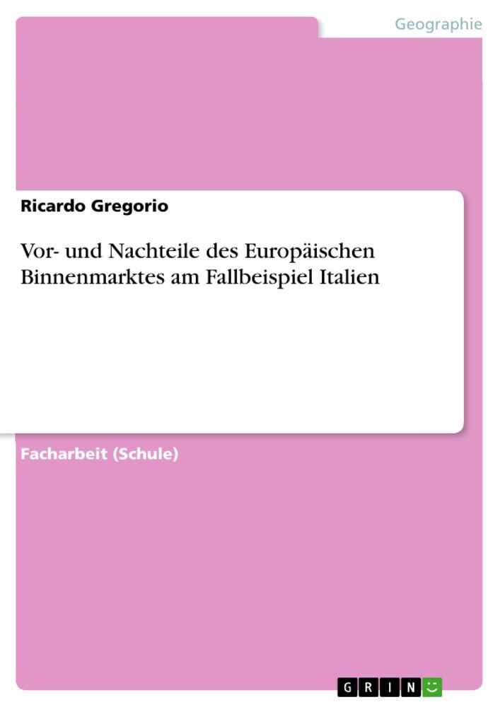 Cover: 9783668155794 | Vor- und Nachteile des Europäischen Binnenmarktes am Fallbeispiel...