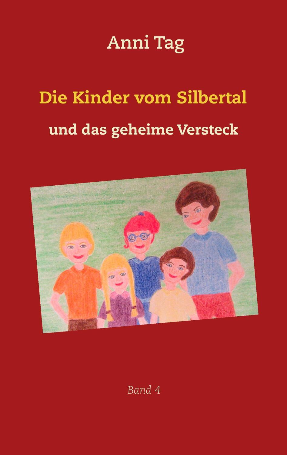 Cover: 9783741261749 | Die Kinder vom Silbertal und das geheime Versteck | Anni Tag | Buch