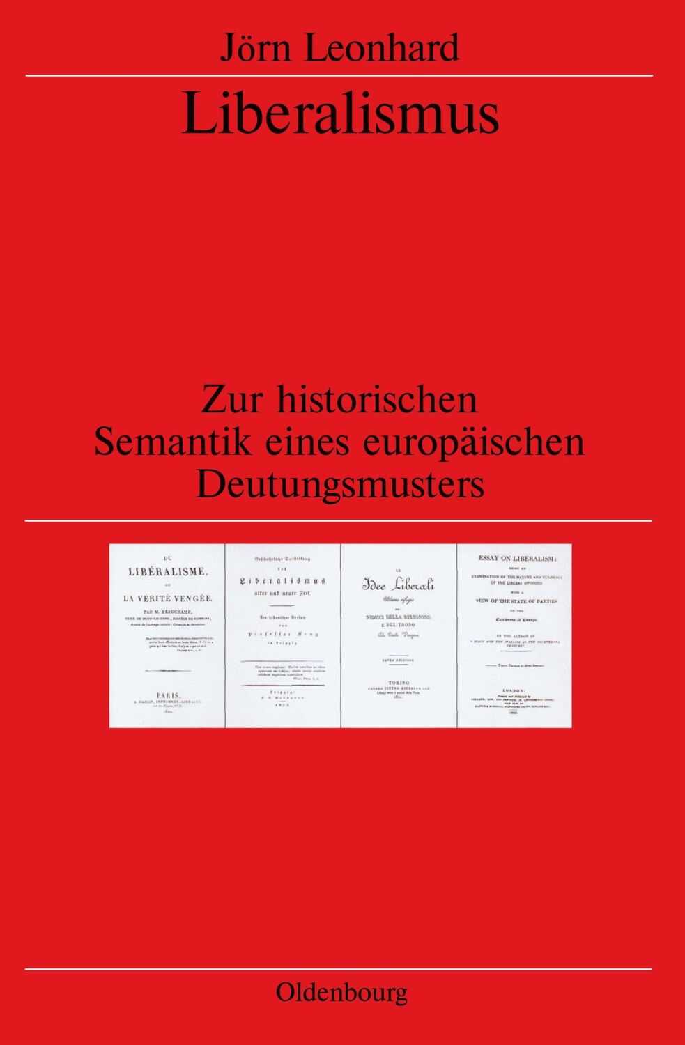 Cover: 9783486565331 | Liberalismus | Jörn Leonhard | Buch | ISSN | 800 S. | Deutsch | 2001