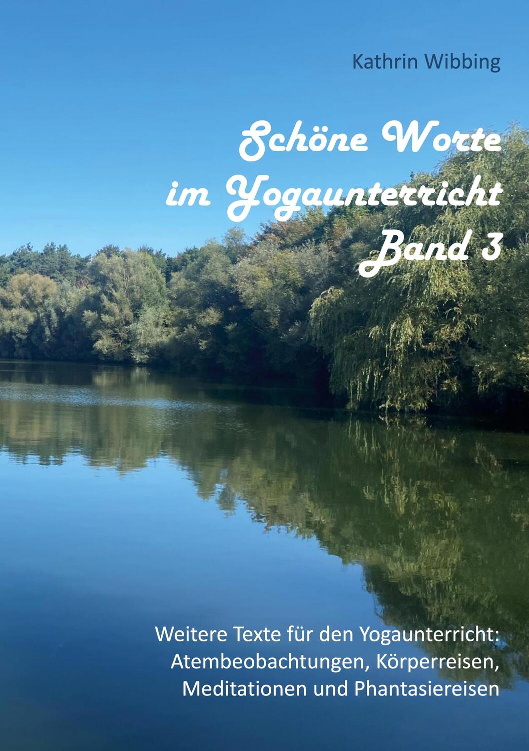 Cover: 9783756829057 | Schöne Worte im Yogaunterricht - Band 3 | Kathrin Wibbing | Buch