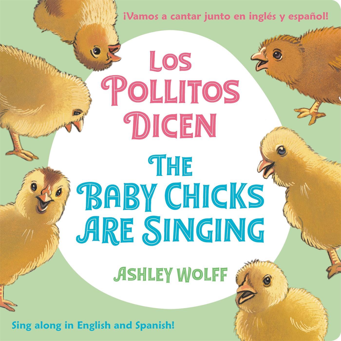 Cover: 9780316494342 | The Baby Chicks Are Singing/Los Pollitos Dicen | Ashley Wolff | Buch