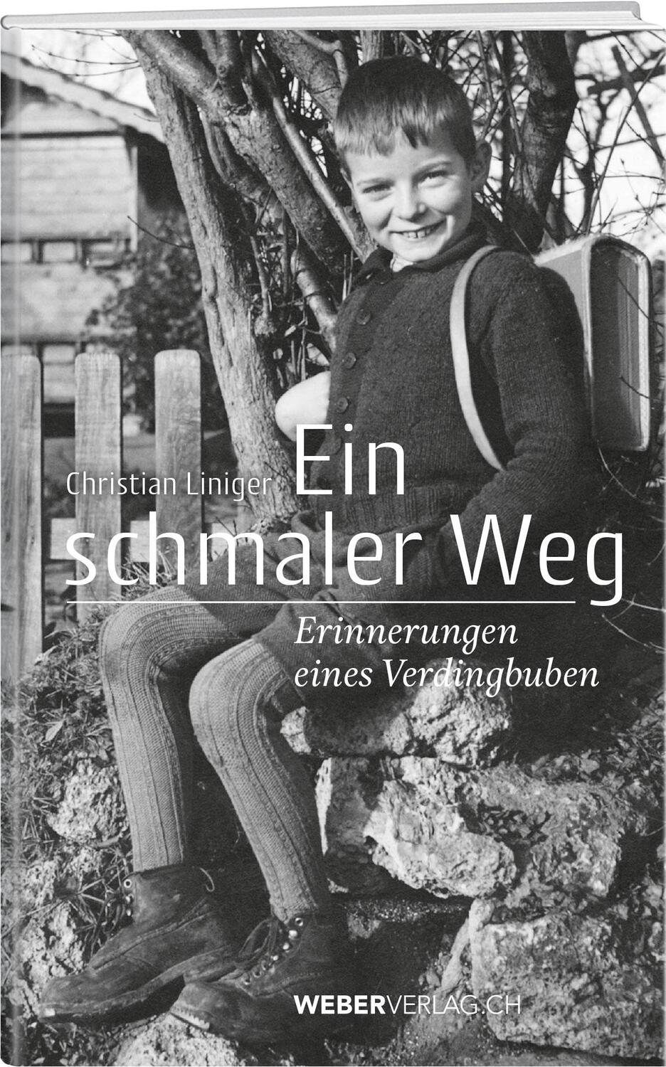 Cover: 9783038184966 | Ein schmaler Weg | Erinnerungen eines Verdingbuben | Christian Liniger